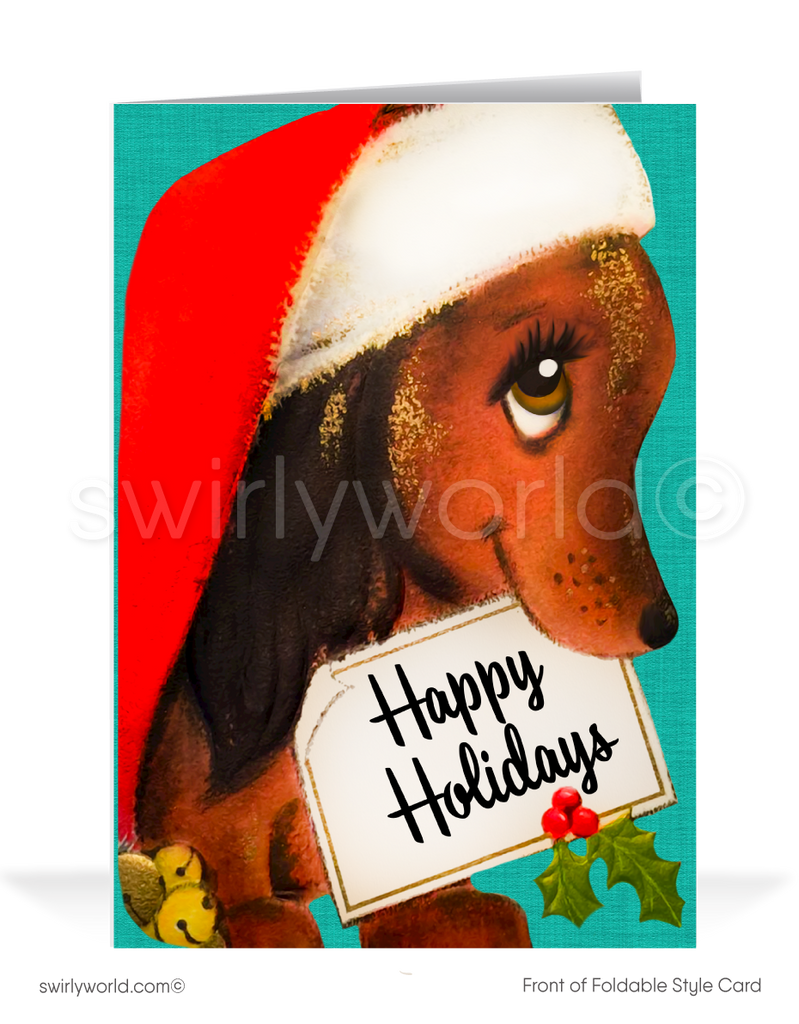 1950s Celebrate the holidays with a vintage Christmas card featuring a kitschy wiener dog in Santa attire holding a "Happy Holidays" sign. Perfectly nostalgic and fun!